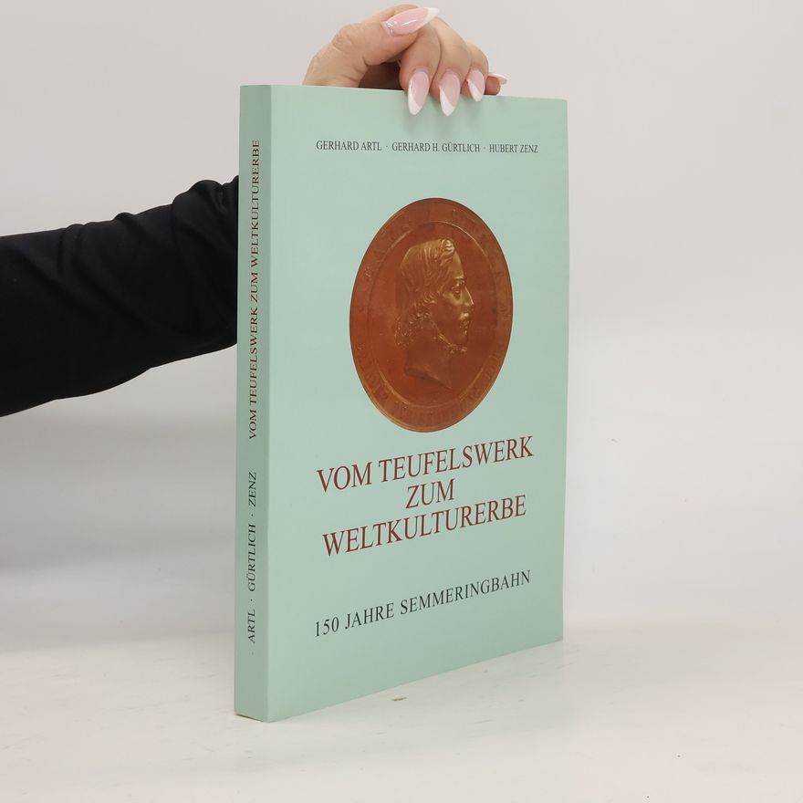 Gerhard Artl Vom Teufelswerk zum Weltkulturerbe
