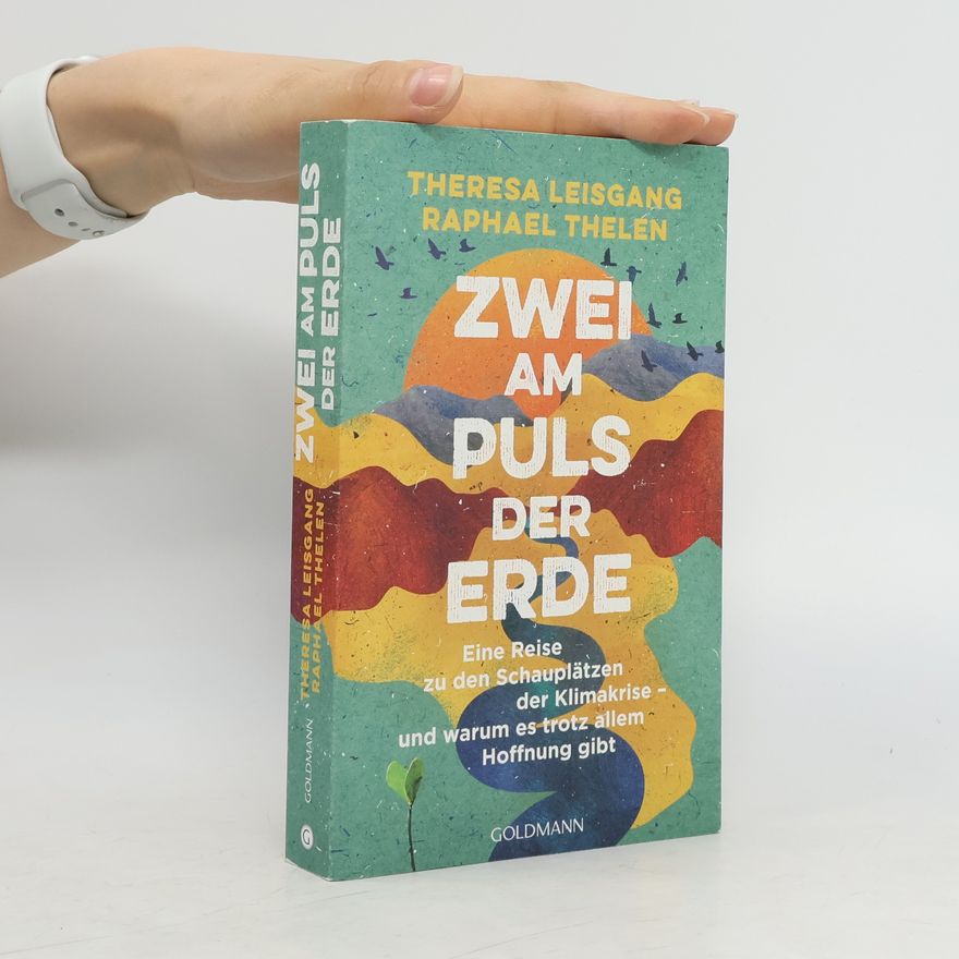 Theresa Leisgang Zwei am Puls der Erde