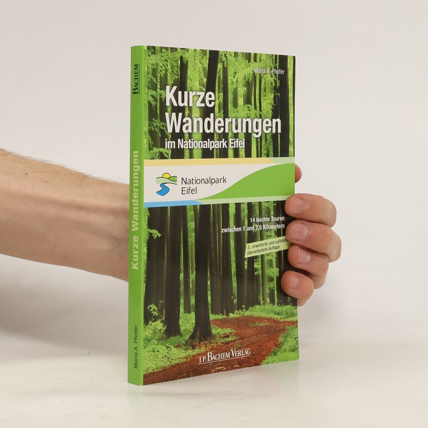 Maria A. Pfeifer Kurze Wanderungen im Nationalpark Eifel