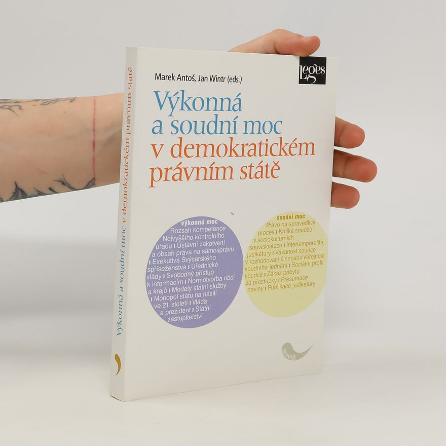 Marek Antoš Výkonná a soudní moc v demokratickém právním státě