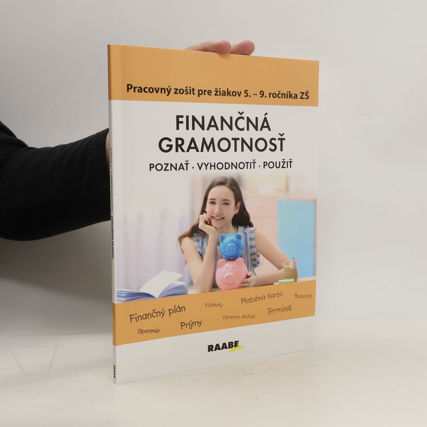 Mária Kubovicová Finančná gramotnosť Pracovný zošit pre žiakov 5. - 9. ročníka ZŠ