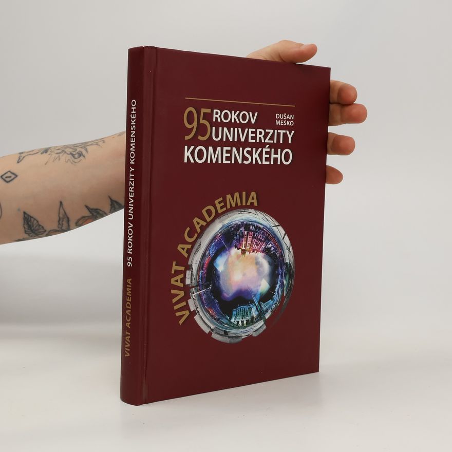 Dušan Meško Vivat Academia : 95 rokov Univerzity Komenského