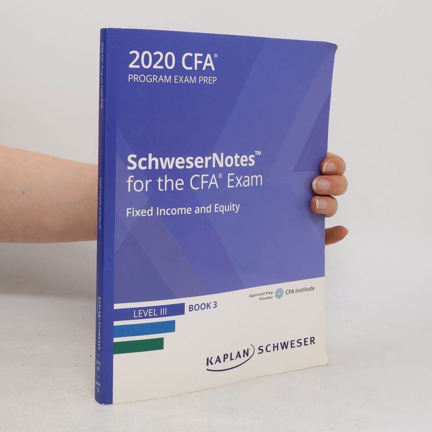 Kolektiv autorů SchweserNotes for the CFA Exam. Level III. Book 3