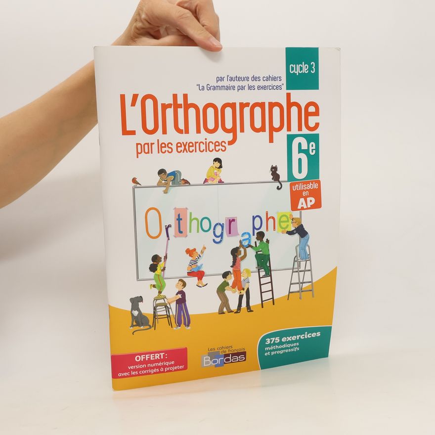 Collectif d'auteurs L'orthographe par les exercices 6e
