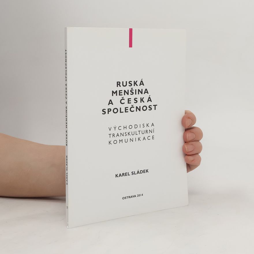 Karel Sládek Ruská menšina a česká společnost. Východiska transkulturní komunikace