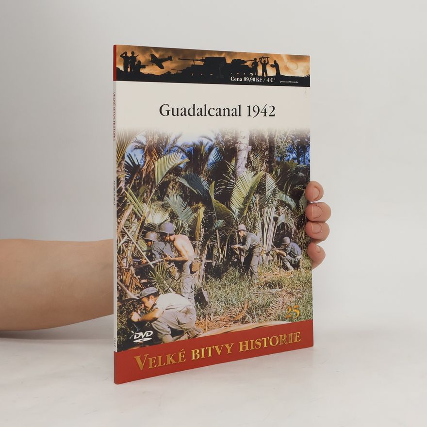 Kolektiv autorů Velké bitvy historie 25. Guadalcanal 1942
