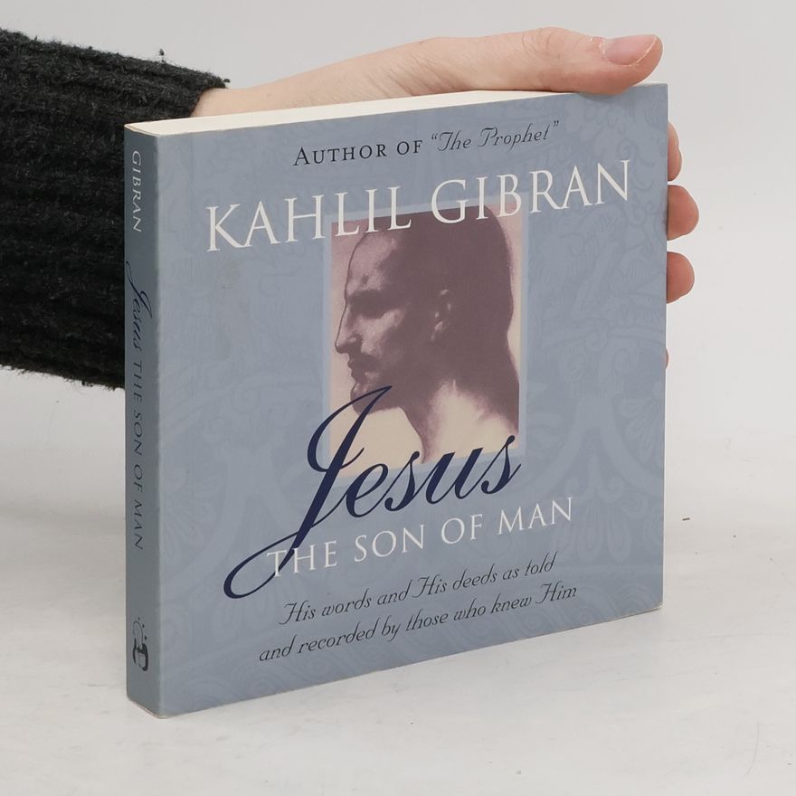 H̱alīl Ǧibrān Jesus: The Son of Man