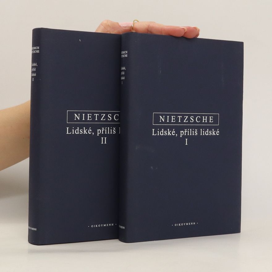 Friedrich Nietzsche Lidské, příliš lidské 1. - 2. Díl ( 2 svazky )