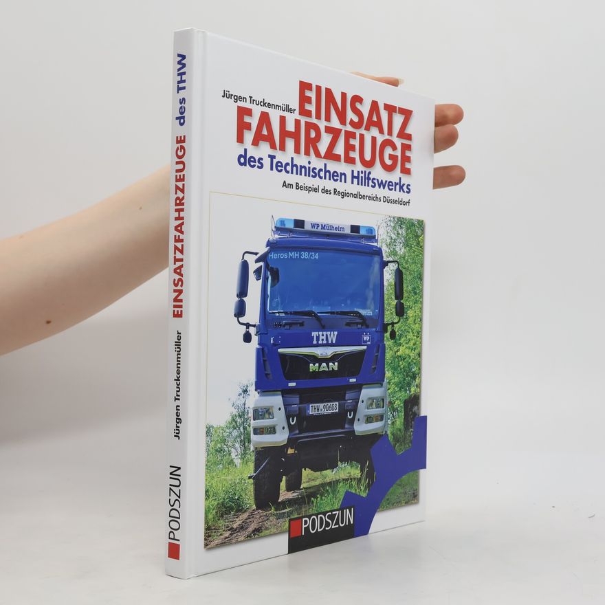 Jürgen Truckenmüller Einsatzfahrzeuge des Technischen Hilfswerks