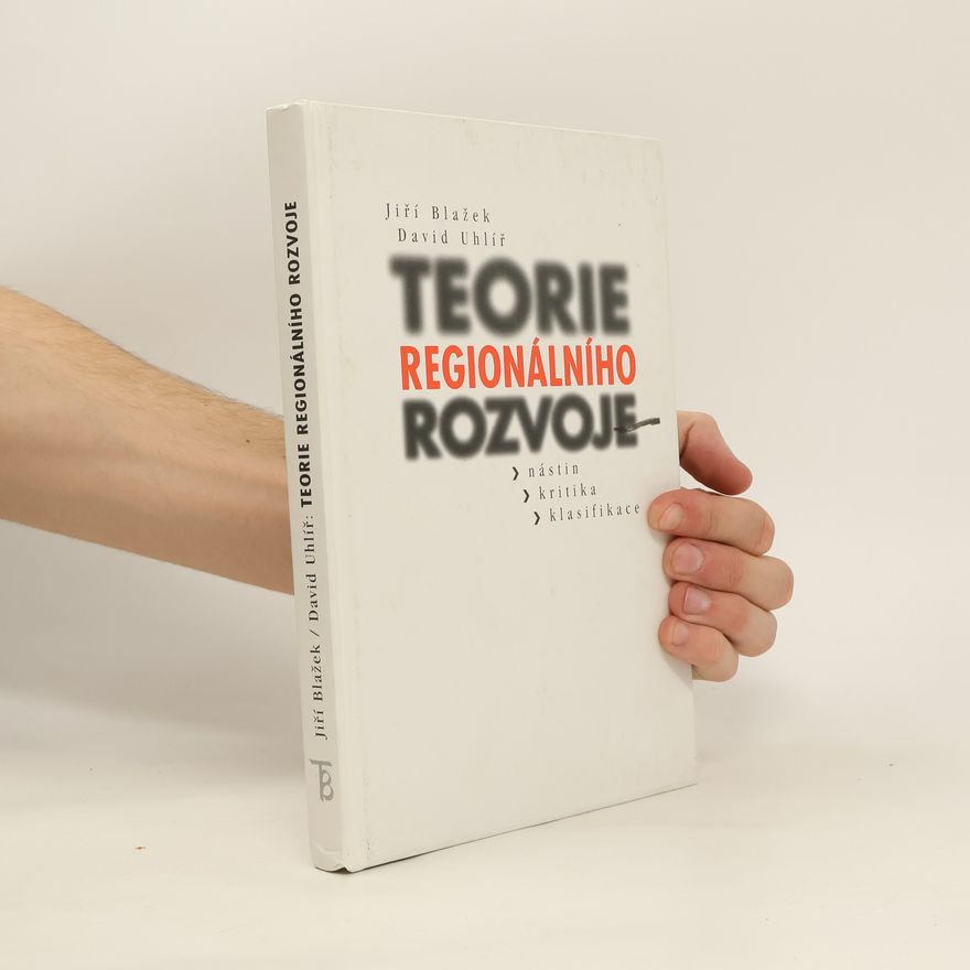 David Uhlíř Teorie regionálního rozvoje : nástin, kritika, klasifikace