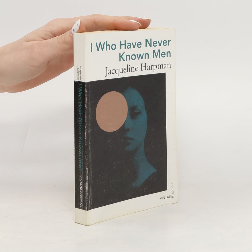 Jacqueline Harpman I Who Have Never Known Men