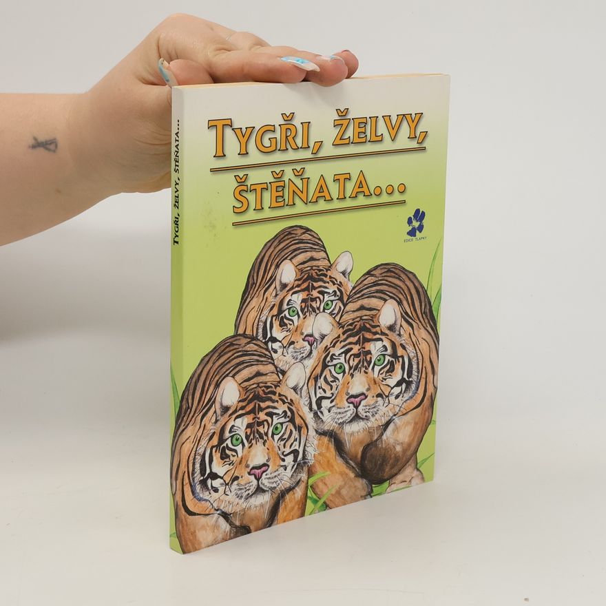 Kolektiv autorů Tygři, želvy, štěňata...