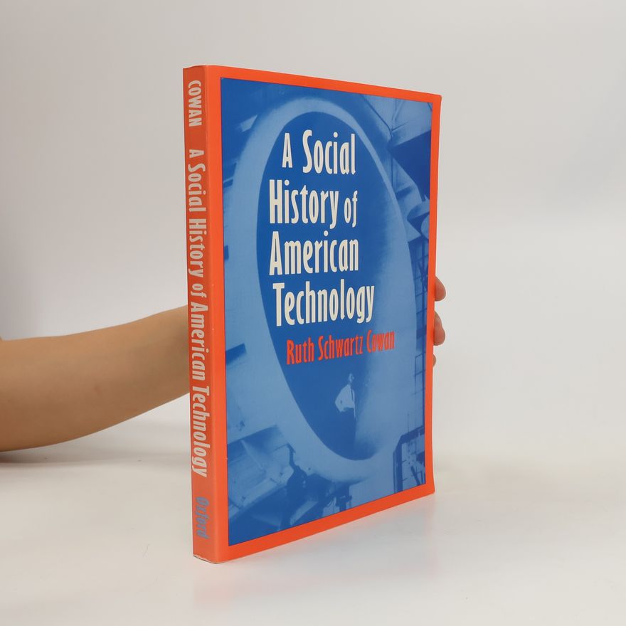 Ruth Schwartz Cowan A Social History of American Technology