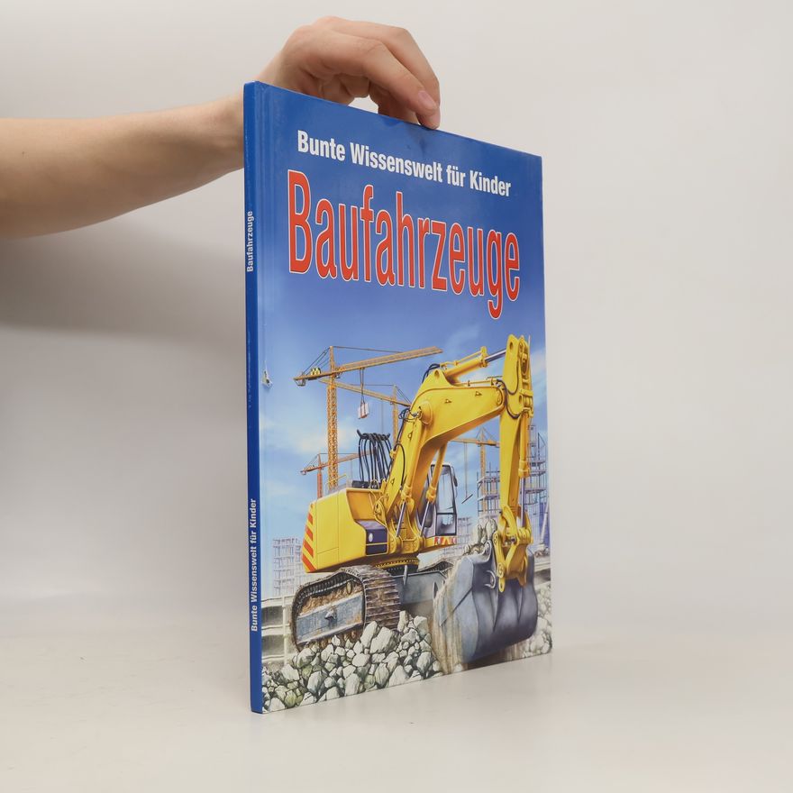 Autorenkollektiv Bunte Wissenswelt für Kinder. Baufahrtzeuge