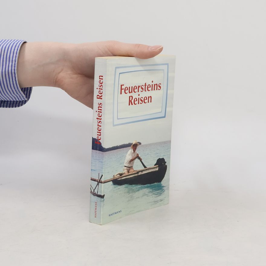 Herbert Feuerstein Feuersteins Reisen: nach Alaska, Vanuatu, Arabien, Mexiko