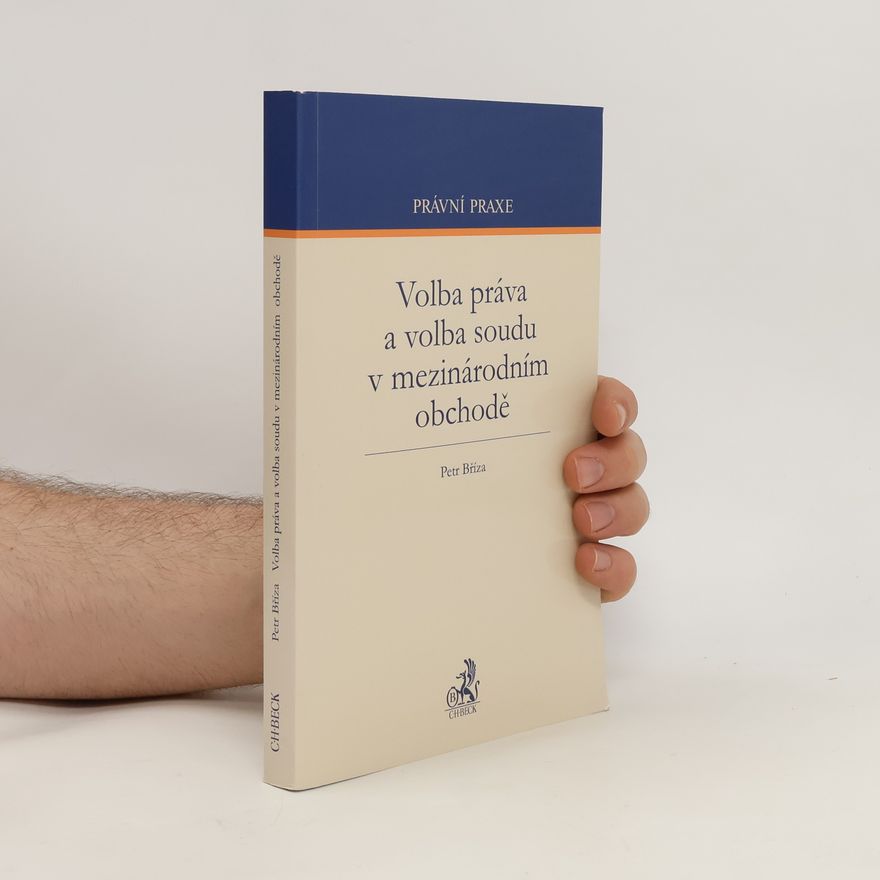 Nakladatelství C.H.Beck-CZ Volba práva a volba soudu v mezinárodním obchodě