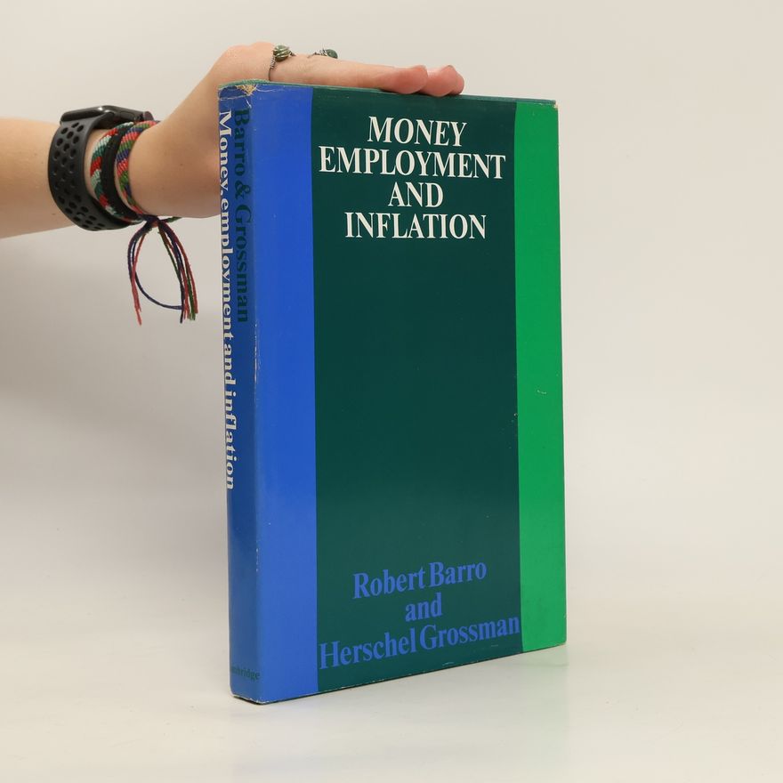 Herschel I. Grossman Money Employment and Inflation