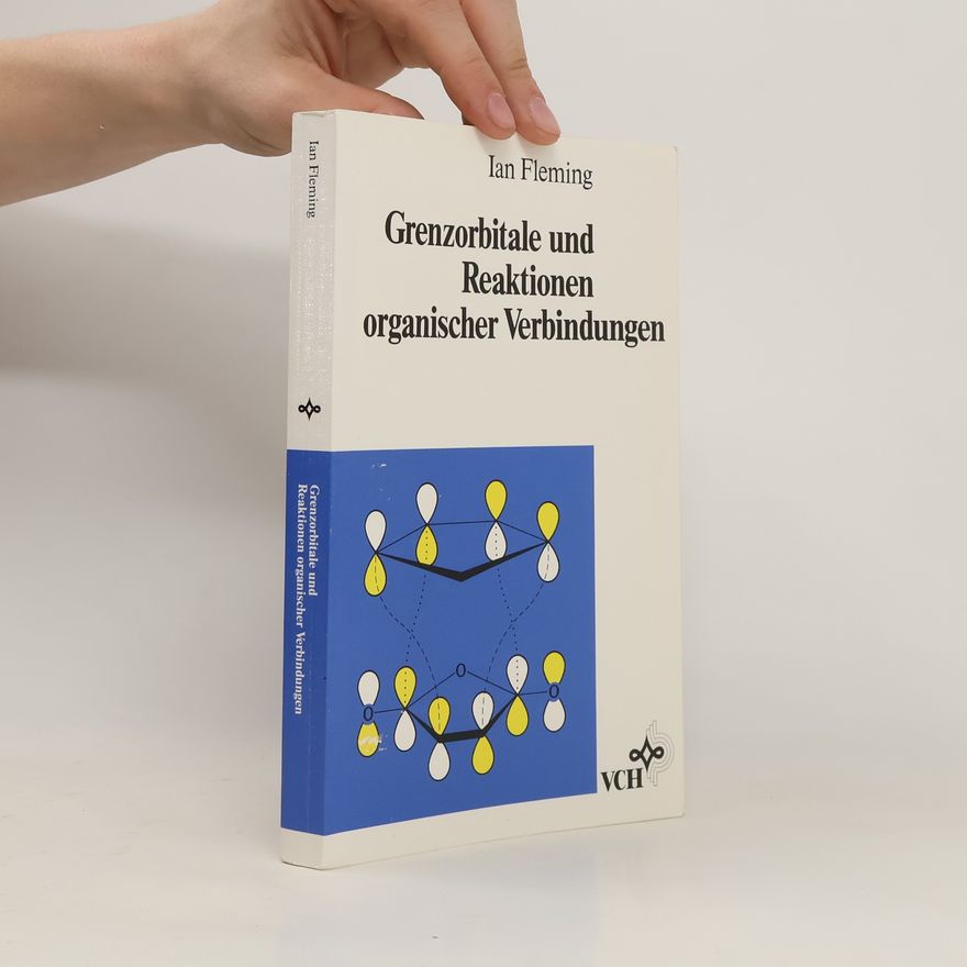 Ian Fleming Grenzorbitale und Reaktionen organischer Verbindungen