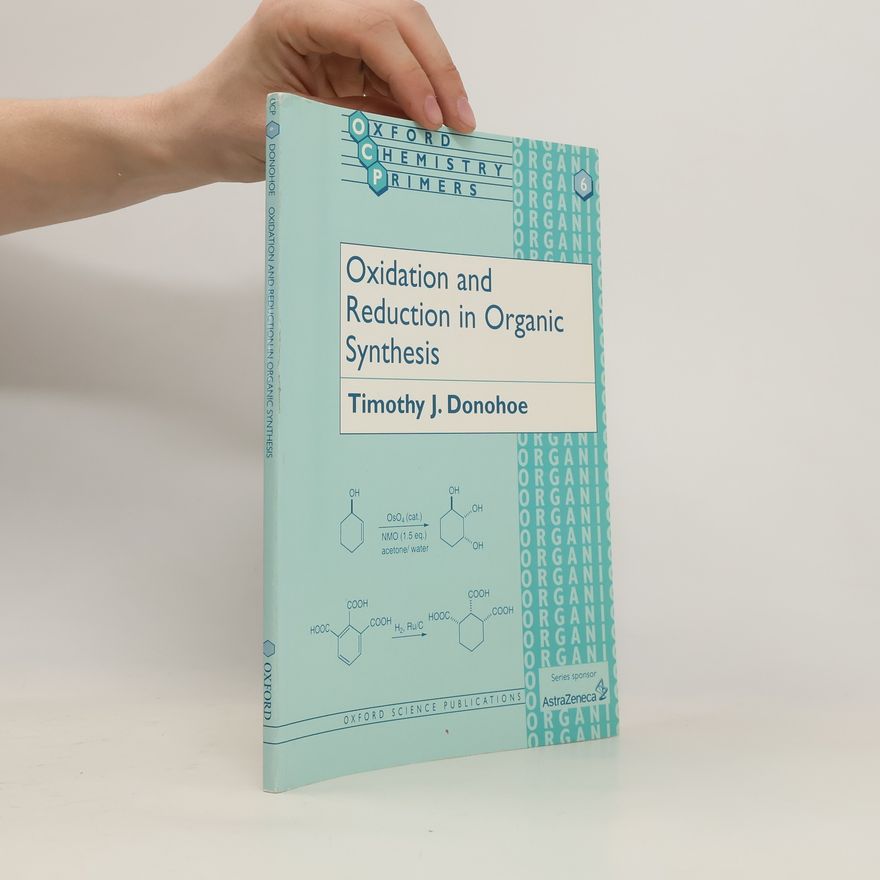 Timothy J. Donohoe Oxidation and Reduction in Organic Synthesis