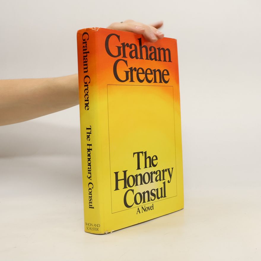 Graham Greene The Honorary Consul