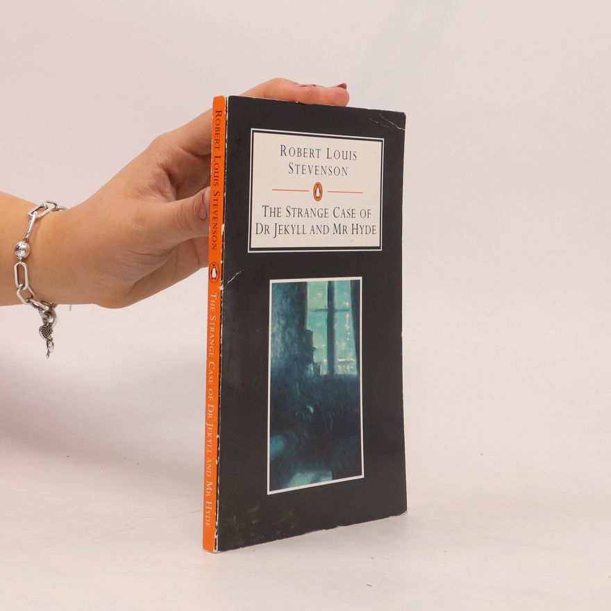 Robert Louis Stevenson The Strange Case of Dr. Jekyll and Mr. Hyde