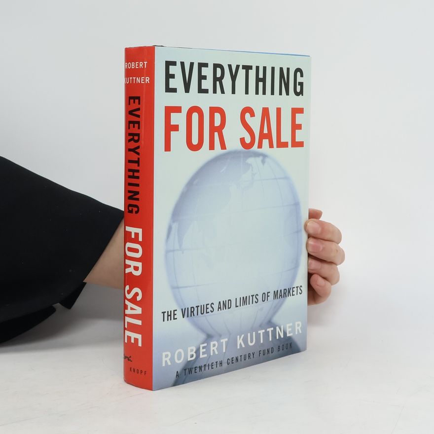 Robert Kuttner Everything for Sale