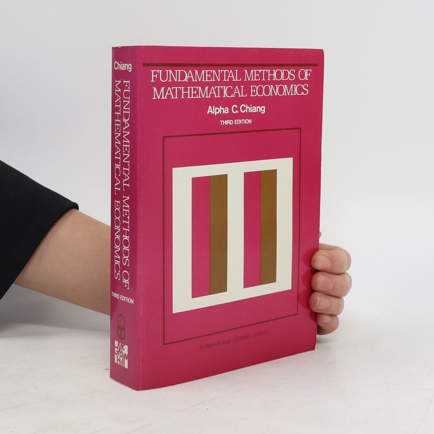 Alpha C. Chiang Fundamental Methods of Mathematical Economics