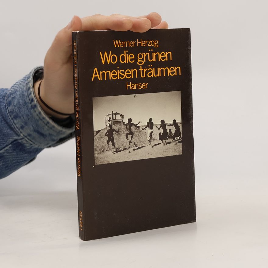Werner Herzog Wo die grünen Ameisen träumen. Filmerzählung