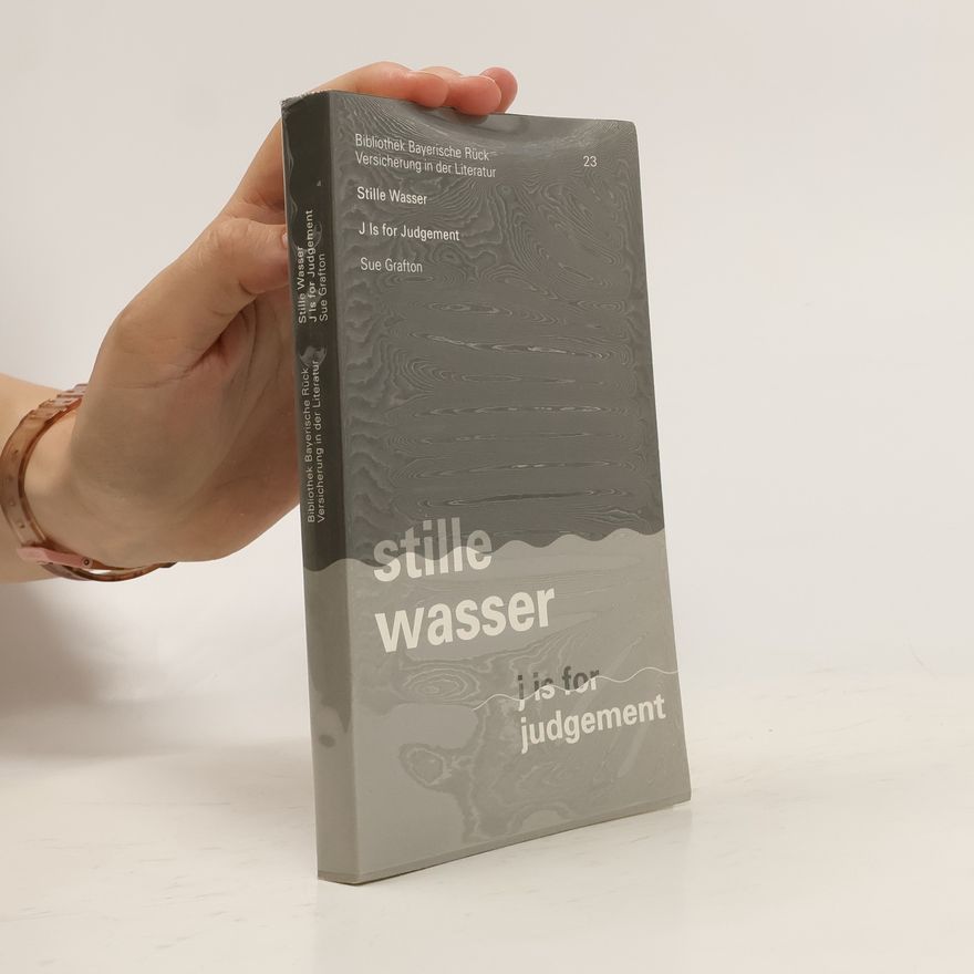 Sue Grafton Bibliothek Bayerische Rück Versicherung in der Literatur Nr. 23. Stille Wasser. J Is for Judgement