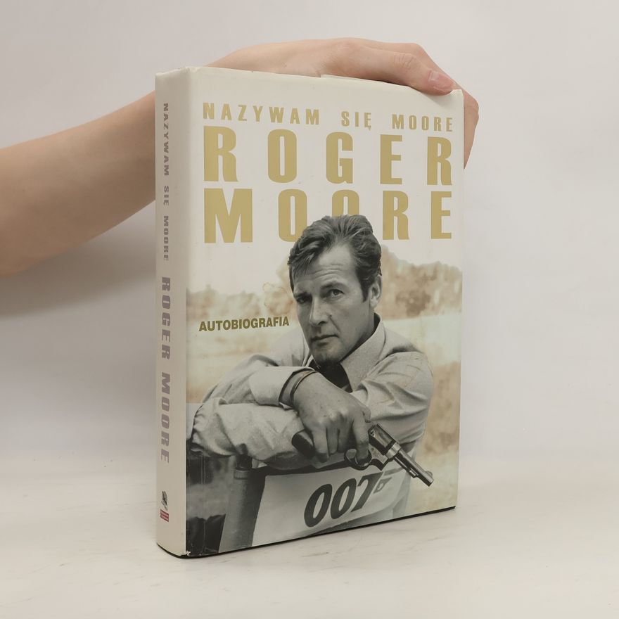 Roger Moore Nazywam się Moore