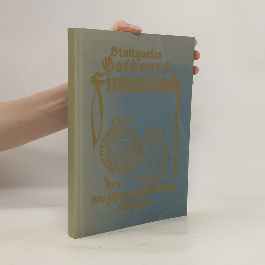Kolektiv autorů Stuttgarter Goldenes Firmenbuch 1229 - 1929