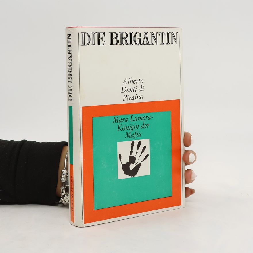Alberto Denti di Pirajno Die Brigantin. Mara Lumera - Königin der Mafia