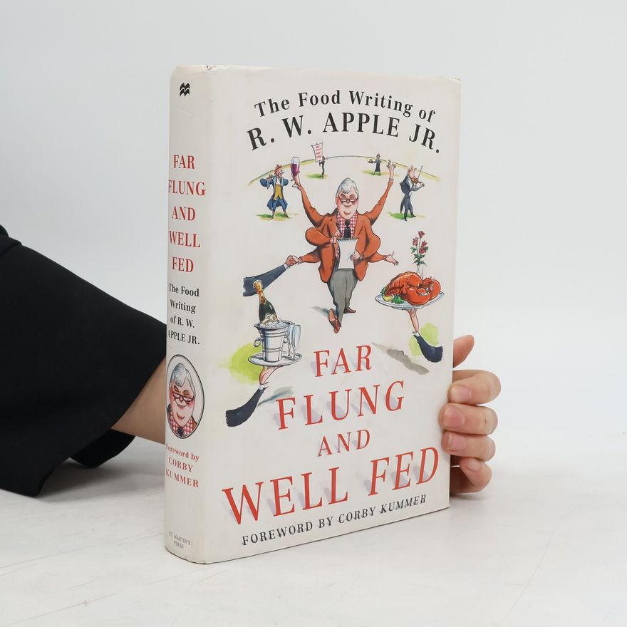 R. W. Apple Far Flung and Well Fed