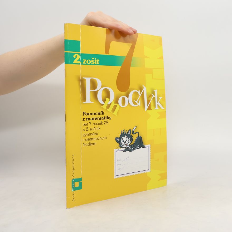 Zuzana Berová Pomocník z matematiky pre 7. ročník ZŠ a 2. ročník gymnázií s osemročným štúdiom