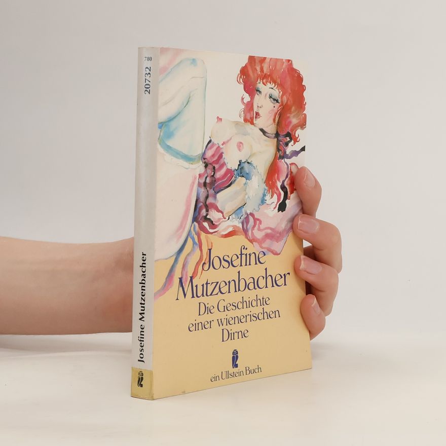 Josephine Mutzenbacher Die Geschichte einer wienerischen Dirne.