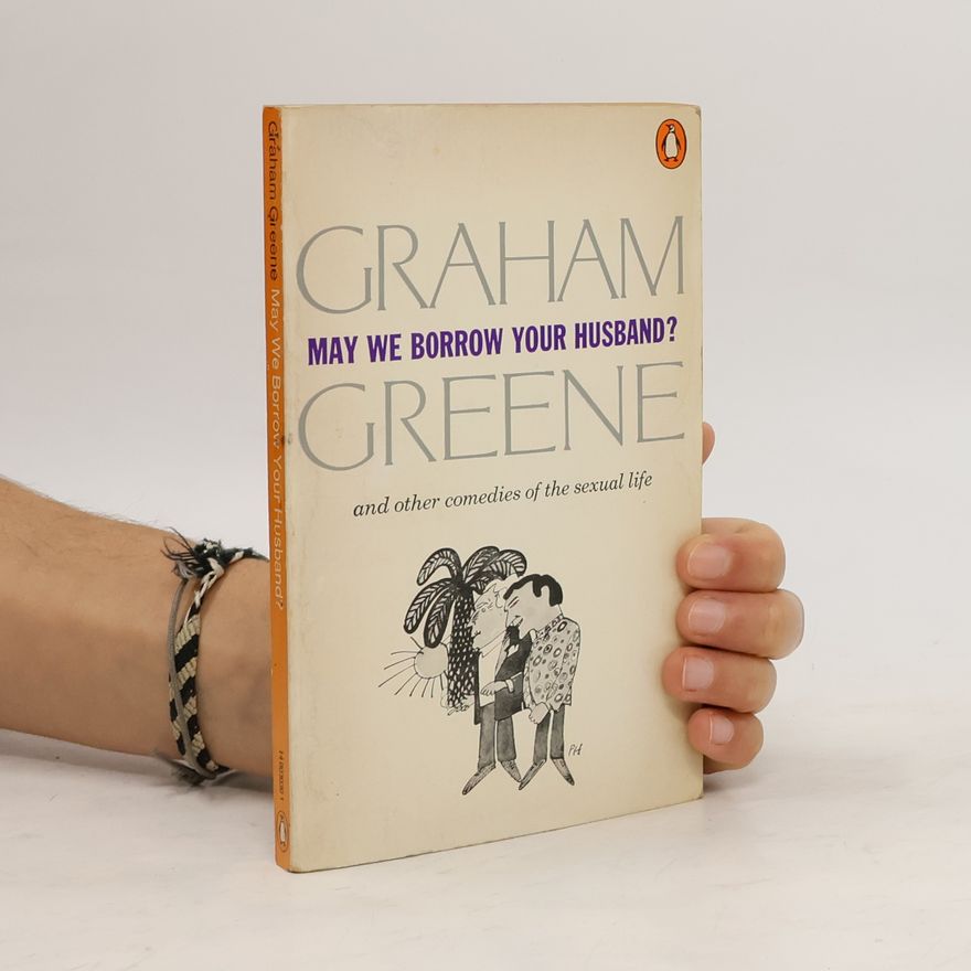 Graham Greene May We Borrow Your Husband?