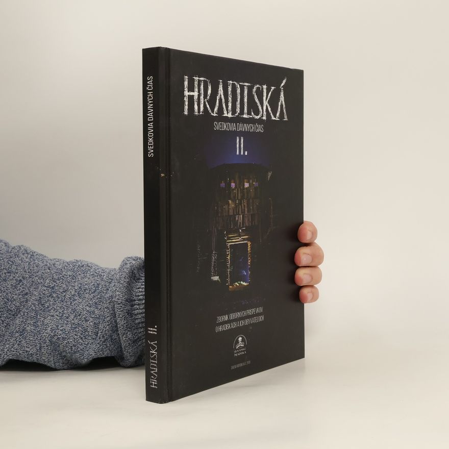 Kolektív autorov Hradiská - Svedkovia dávnych čias II.