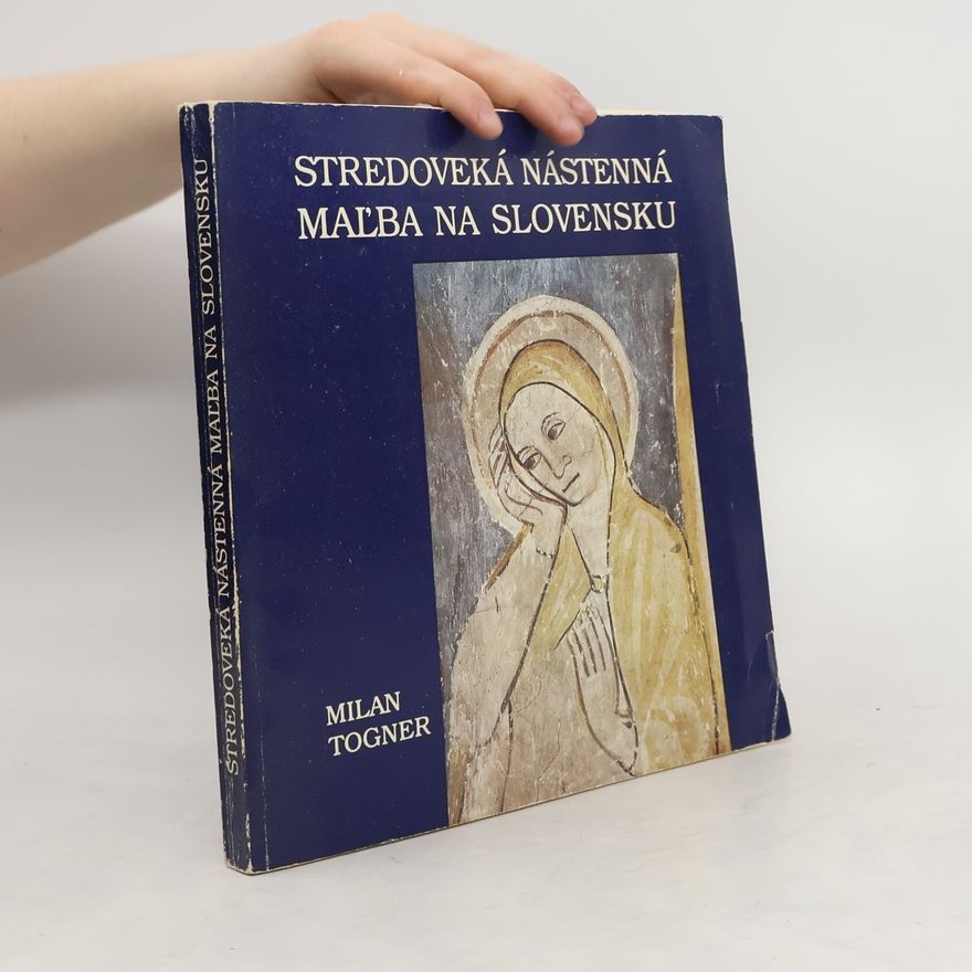 Milan Togner Stredoveká nástenná maľba na Slovensku