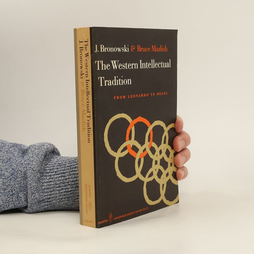 Jacob Bronowski The Western Intellectual Tradition