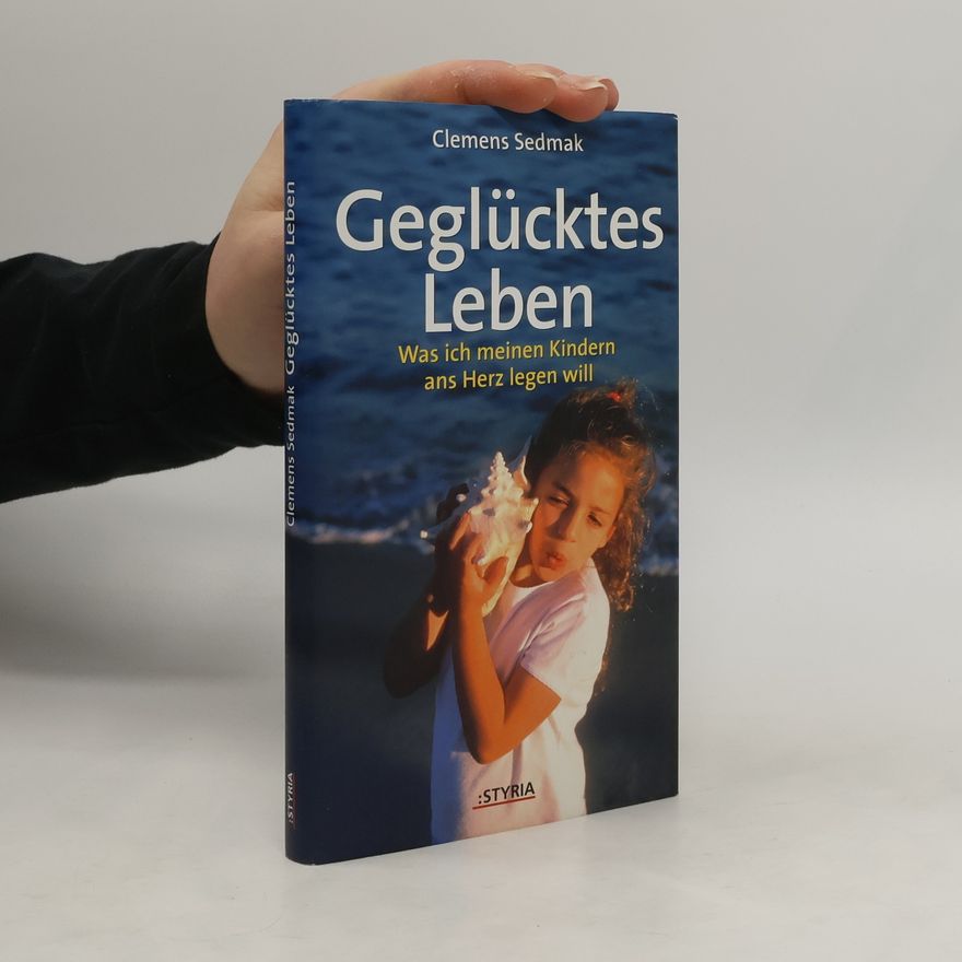 Clemens Sedmak Geglücktes Leben
