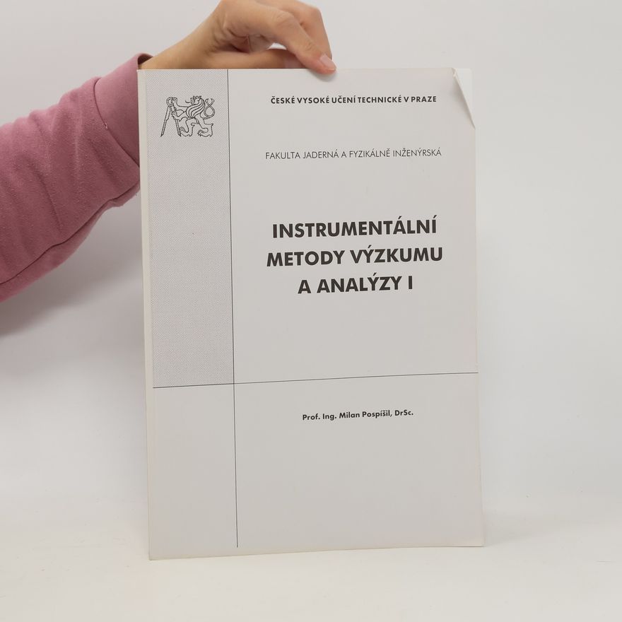 Milan Pospíšil Instrumentální metody výzkumu a analýzy I
