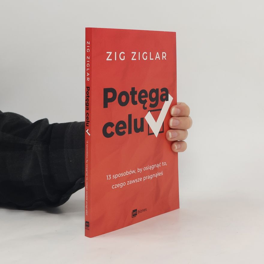 Zig Ziglar Potęga celu