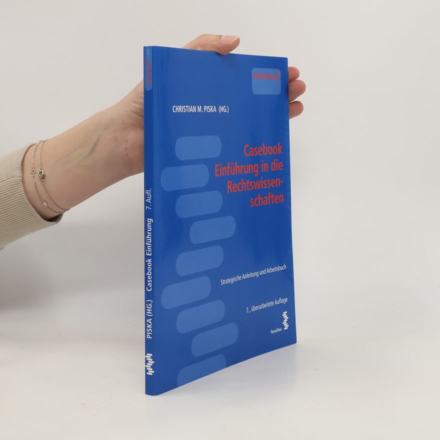 Christian M. Piska Casebook Einführung in die Rechtswissenschaften