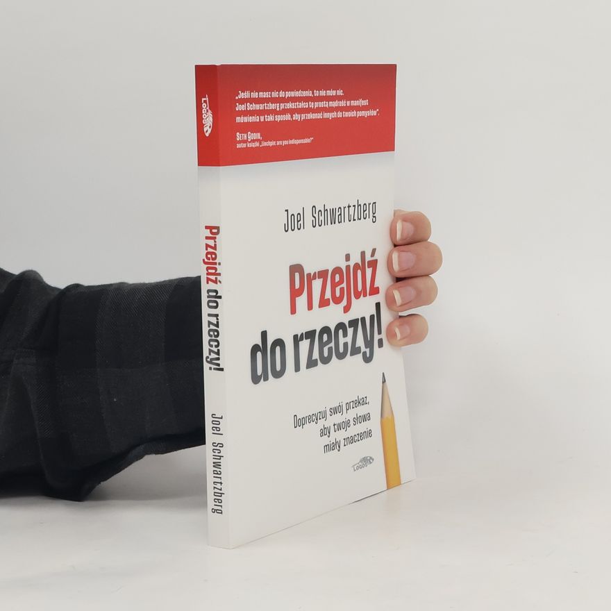 Joel Schwartzberg Przejdź do rzeczy!