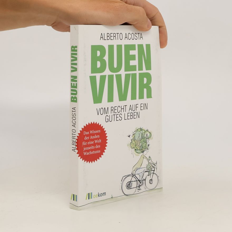 Alberto Acosta Buen vivir