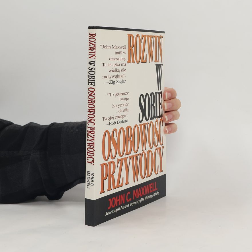 John C. Maxwell Rozwiń w sobie osobowość przywódcy