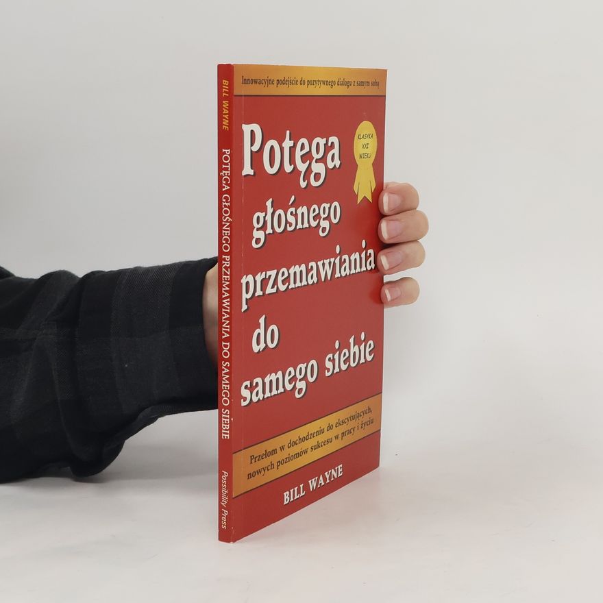 Bill Wayne Potęga głośnego przemawiania do samego siebie