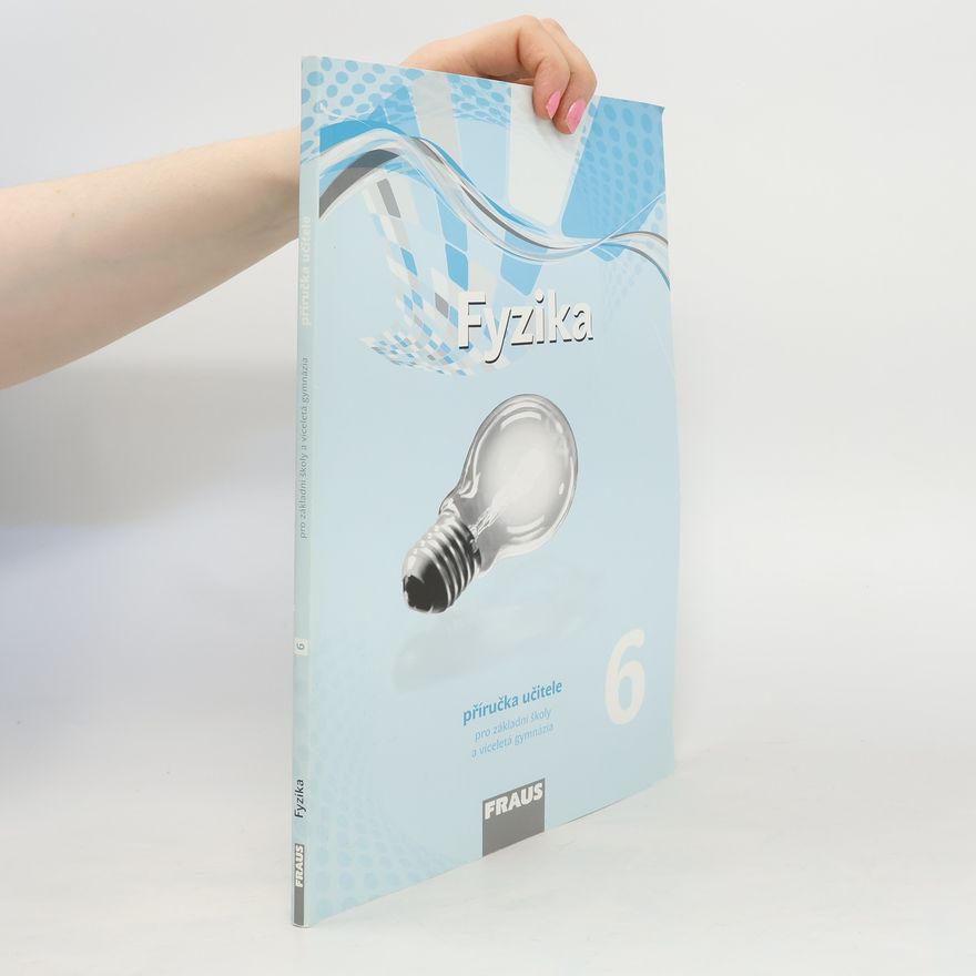 Various authors Fyzika 6 – nová generace - Příručka učitele