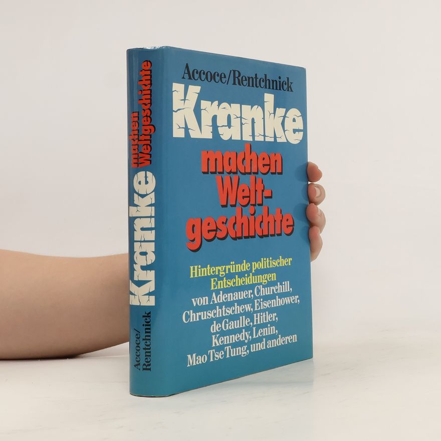 Pierre Accoce Kranke machen Weltgeschichte