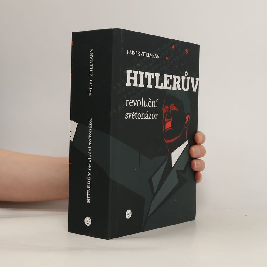 Rainer Zitelmann Hitlerův revoluční světonázor